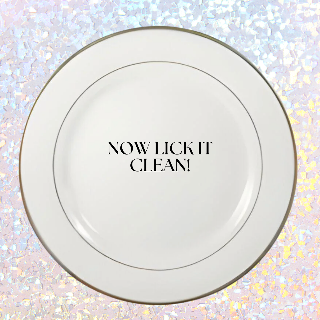 Now lick it clean - Dinner Plate