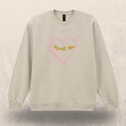 💖 The Spoil Me Sweatshirt