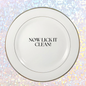 Now lick it clean - Dinner Plate
