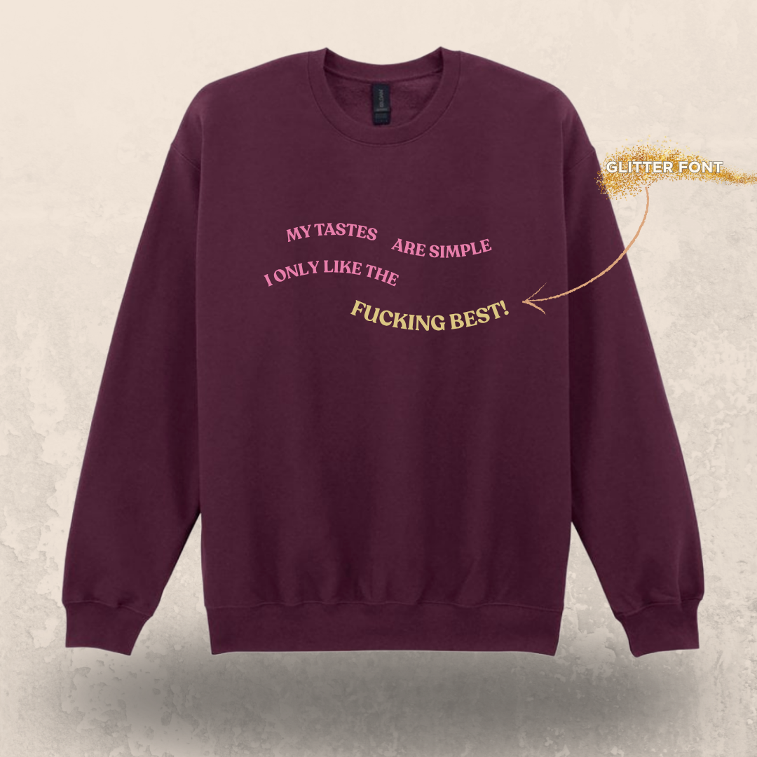 💋 The Simple Tastes Sweatshirt