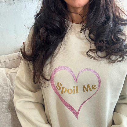 💖 The Spoil Me Sweatshirt